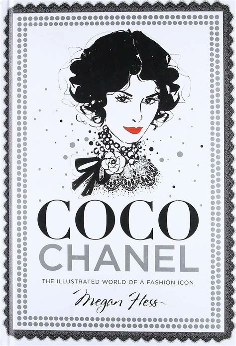 Coco Chanel: The Illustrated World of a Fashion Icon 